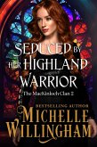 Seduced by Her Highland Warrior (MacKinloch Clan, #2) (eBook, ePUB)