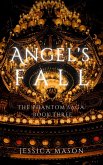 Angel's Fall (The Phantom Saga) (eBook, ePUB) Angel's Fall (The Phantom Saga) (eBook, ePUB)