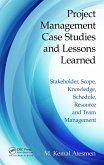 Project Management Case Studies and Lessons Learned (eBook, ePUB) Project Management Case Studies and Lessons Learned (eBook, ePUB)