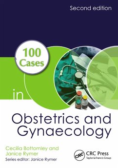 100 Cases in Obstetrics and Gynaecology (eBook, ePUB) - Bottomley, Cecilia; Rymer, Janice