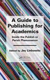 A Guide to Publishing for Academics (eBook, ePUB)