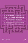 A Beginner's Guide to the Later Philosophy of Wittgenstein (eBook, ePUB)