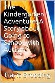 The Great Kindergarten Adventure: A Story about Going to School with Autism (eBook, ePUB)