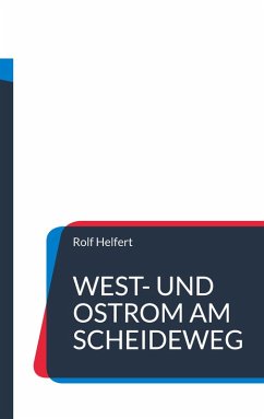 West- und Ostrom am Scheideweg. (eBook, ePUB) - Helfert, Rolf