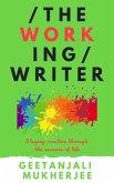 The Working Writer: Staying creative through the seasons of life (The Complete Writer, #3) (eBook, ePUB)