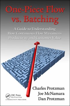 One-Piece Flow vs. Batching (eBook, ePUB) - Protzman, Charles; McNamara, Joe; Protzman, Dan