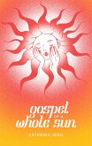 Gospel of a Whole Sun (eBook, ePUB)