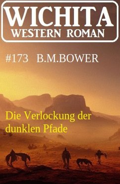 Cover Die Verlockung der dunklen Pfade: Wichita Western Roman 173 (eBook, ePUB)