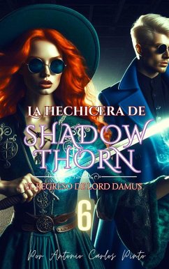 La Hechicera de Shadowthorn 6 (eBook, ePUB) - Pinto, Antonio Carlos