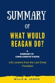 Summary of What Would Reagan Do? by Chris Christie: Life Lessons from the Last Great President (eBook, ePUB)