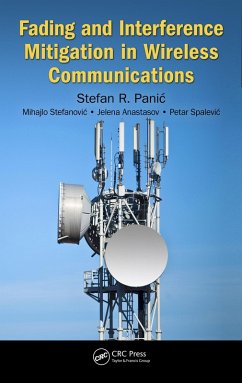 Fading and Interference Mitigation in Wireless Communications (eBook, ePUB) - Panic, Stefan; Stefanovic, Mihajlo; Anastasov, Jelena; Spalevic, Petar