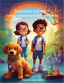 Superhero Scientists: Fun Experiments Kids and Parents (eBook, ePUB)