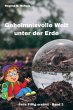 Geheimnisvolle Welt unter der Erde... - Bild 1