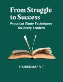 From Struggle to Success: Practical Study Techniques for Every Student (eBook, ePUB)