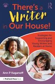 There's a Writer in Our House! Strategies for Supporting and Encouraging Young Writers and Readers at Home (eBook, ePUB)