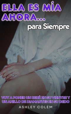 Cover Ella es mía Ahora... Para Siempre (eBook, ePUB)