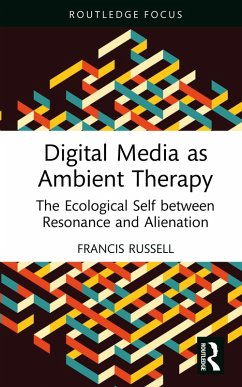 Digital Media as Ambient Therapy (eBook, PDF) - Russell, Francis