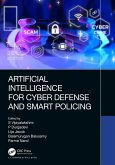 Artificial Intelligence for Cyber Defense and Smart Policing (eBook, PDF) Artificial Intelligence for Cyber Defense and Smart Policing (eBook, PDF)