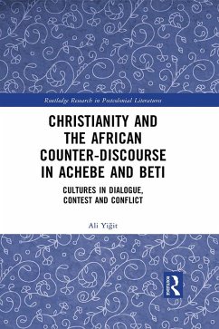Christianity and the African Counter-Discourse in Achebe and Beti (eBook, PDF) - Yigit, Ali