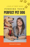 Love at First Wag: Finding Your Perfect Pet Dog (eBook, ePUB)