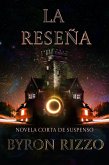 La Reseña: Novela corta de Suspenso (eBook, ePUB) La Reseña: Novela corta de Suspenso (eBook, ePUB)
