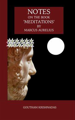 Notes on the Book 'Meditations' by Marcus Aurelius (eBook, ePUB) - Krishnadas, Goutham