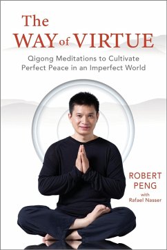 The Way of Virtue (eBook, ePUB) - Peng, Robert; Nasser, Rafael