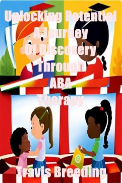 Cover Unlocking Potential: A Journey Of Discovery Through ABA Therapy (eBook, ePUB)