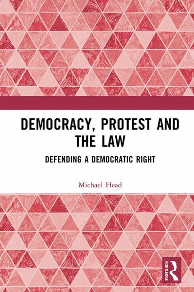 Democracy, Protest and the Law (eBook, ePUB) Democracy, Protest and the Law (eBook, ePUB)
