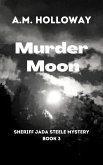Murder Moon (Sheriff Jada Steele Mysteries, #3) (eBook, ePUB)