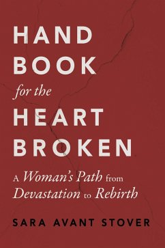 Handbook for the Heartbroken (eBook, ePUB) - Stover, Sara Avant