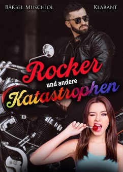 Rocker und andere Katastrophen. Rockerroman (eBook, ePUB) - Muschiol, Bärbel