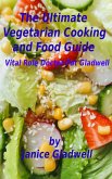 The Ultimate Vegetarian Cooking and Food Guide (eBook, ePUB)