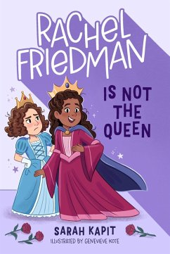 Rachel Friedman Is Not the Queen (eBook, ePUB) - Kapit, Sarah