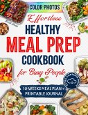 Effortless Healthy Meal Prep Cookbook for Busy People: Savor the Vitality with Quick & Nutritious Recipes for Active Lifestyles (eBook, ePUB)