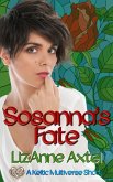 Sosanna's Fate (Keltic Multiverse) (eBook, ePUB) Sosanna's Fate (Keltic Multiverse) (eBook, ePUB)