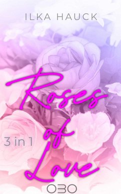 Roses of Love: Band 1 bis 4 der romantischen Young Adult Serie im Bundle! (eBook, ePUB) - Hauck, Ilka