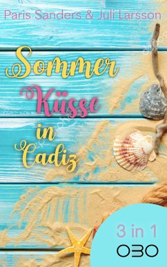 Sommerküsse in Cadiz (eBook, ePUB) - Sanders, Paris; Larsson, Juli