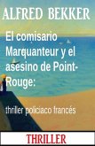 El comisario Marquanteur y el asesino de Point-Rouge: thriller policiaco francés (eBook, ePUB)
