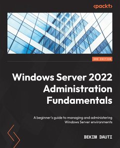 Windows Server 2022 Administration Fundamentals (eBook, ePUB) - Dauti, Bekim