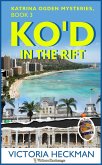 KO'd in the Rift (Katrina Odgen Mysteries, #3) (eBook, ePUB) KO'd in the Rift (Katrina Odgen Mysteries, #3) (eBook, ePUB)