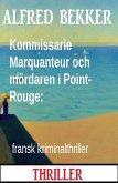 Kommissarie Marquanteur och mördaren i Point-Rouge: fransk kriminalthriller (eBook, ePUB)