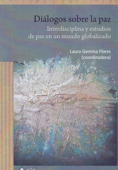 Diálogos sobre la paz (eBook, ePUB) - Flores, Laura Gemma