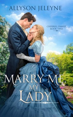 Cover Marry Me, My Lady (Cherrill Family, #2) (eBook, ePUB)
