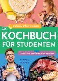 Das Kochbuch für Studenten, Teenager, Anfänger und Kochmuffel (eBook, ePUB)