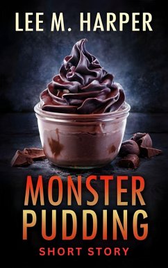 Monster Pudding (eBook, ePUB) - Harper, Lee M.