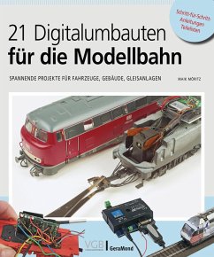 21 Digitalumbauten für die Modellbahn (eBook, ePUB) - Möritz, Maik