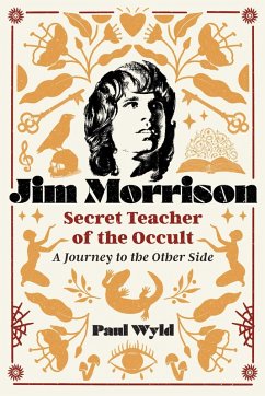 Jim Morrison, Secret Teacher of the Occult (eBook, ePUB) - Wyld, Paul