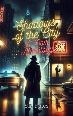 Shadows of the City: A Noir Anthology (eBook, ePUB) - Fates, S. B.