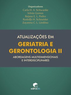 Atualizações em geriatria e gerontologia II: abordagens multidimensionais e interdisciplinares (eBook, ePUB) - Schwanke, Carla Helena Augustin